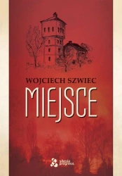 Miejsce - Wojciech Szwiec