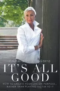 It's All Good - Pamela DiSarro Poli