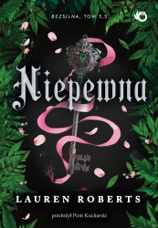 Niepewna. Bezsilna. Tom 2,5 - Lauren Roberts