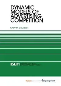 Dynamic Models of Advertising Competition - Gary M. Erickson