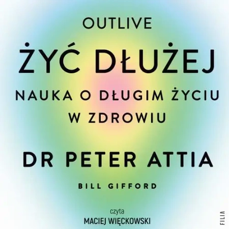 audiobook Żyć dłużej. Nauka o długim życiu w zdrowiu - Peter Attia