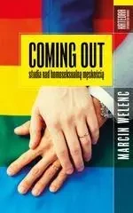 Coming out. Studia nad homoseksualną męskością - Marcin Welenc