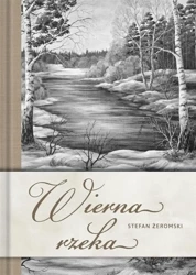 Wierna rzeka - Stefan Żeromski