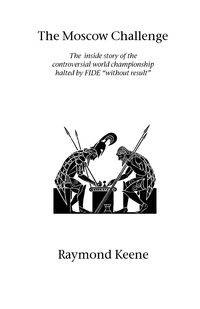 The Moscow Challenge - Raymond Keene
