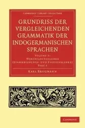 Grundriss Der Vergleichenden Grammatik Der Indogermanischen Sprachen - Karl Brugmann