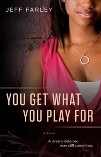 You Get What You Play for - Jeff Farley