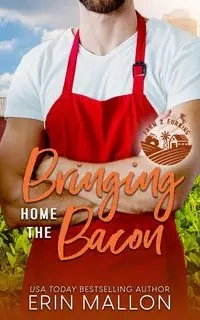 Bringing Home the Bacon - Erin Mallon