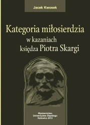 Kategoria miłosierdzia w kazaniach księdza... - Jacek Kwosek