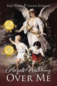 Angels Watching Over Me - Pam Ware