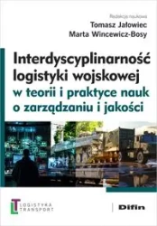 Interdyscyplinarność logistyki wojskowej... - Red. Tomasz Jałowiec, Marta Wincewicz-Bosy