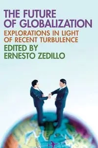 The Future of Globalization - Zedillo Ernesto