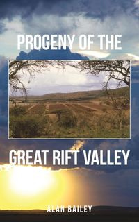 Progeny of the Great Rift Valley - Bailey Alan