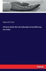 Klinische Studie über die halbseitige Cerebrallähmung der Kinder - Freud Sigmund