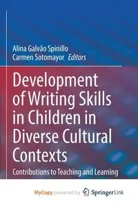 Development of Writing Skills in Children in Diverse Cultural Contexts - Spinillo Alina Galvão
