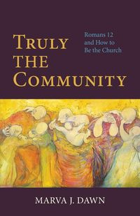 Truly the Community - Dawn Marva J