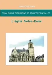 Essai sur le patrimoine de Beaufort en Vallée - Jean-Marie Schio