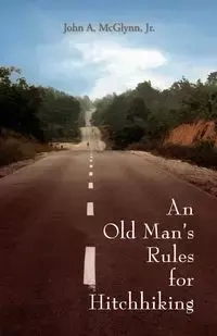 An Old Man's Rules for Hitchhiking - John McGlynn