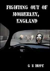Fighting Out of Mobberley, England - Hope Gb
