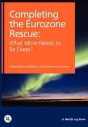Completing the Eurozone Rescue - Baldwin Richard Professor of Internati