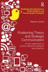 Positioning Theory and Strategic Communication - James Melanie