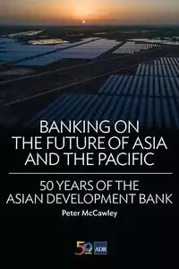 Banking on the Future of Asia and the Pacific - Peter McCawley