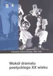Wokół dramatu poetyckiego XX wieku - Jarosław Cymerman, Anna Podstawka