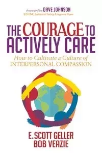 The Courage to Actively Care - Scott Geller E.