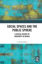 Social Spaces and the Public Sphere - Harikrishnan S.