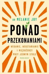 Ponad przekonaniami weganie wegetarianie i mięsożercy przy jednym stole - Joy Melanie