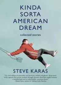 Kinda Sorta American Dream - Steve Karas