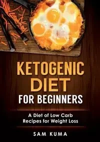 Ketogenic Diet for Beginners - Sam Kuma