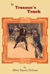 In Treason's Track - Albert Terhune Payson