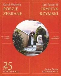 Poezje zebrane. Tryptyk rzymski - Karol Jan Paweł Wojtyła II