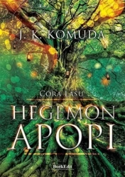 Hegemon Apopi. Córa Lasu. Tom 1 - Komuda J. K.