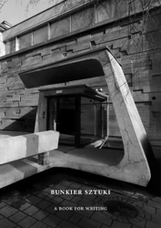 Bunkier Sztuki. A Book for Writing - praca zbiorowa