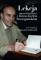 Lekcja odpowiedzialności z Janem Józefem Szczepańskim - Małgorzata red. Krakowiak
