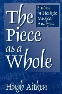 The Piece as a Whole - Hugh Aitken