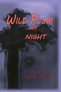 Wild Plum at Night - Jamie Wheelas