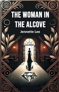 The Woman in the Alcove - Lee Jennette