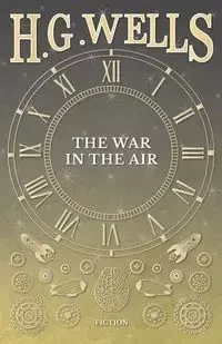 The War in the Air - Wells H. G.