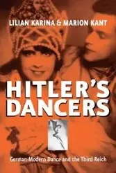 Hitler's Dancers - Karina Lilian