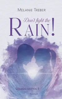 Don't fight the Rain! - Melanie Treber