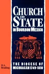 Church and State in Bourbon Mexico - Brading D. A.