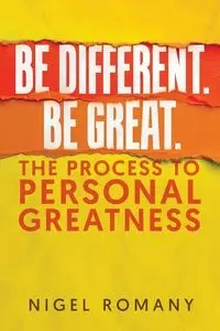 Be Different. Be Great. - Nigel Romany