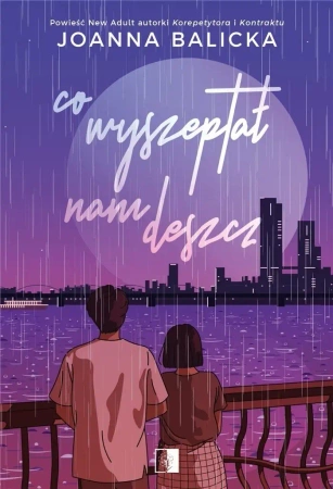Co wyszeptał nam deszcz - Joanna Balicka