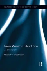 Queer Women in Urban China - Elisabeth L. Engebretsen