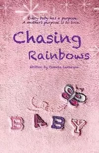 Chasing Rainbows - Pamela Larocque