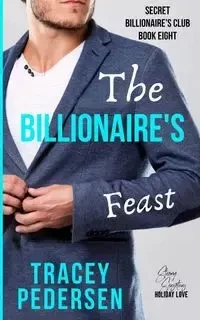 The Billionaire's Feast - Tracey Pedersen
