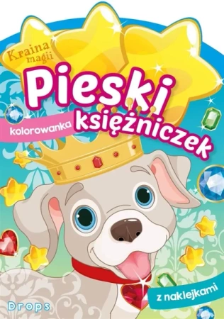 Kraina magii. Pieski księżniczek. Drops - Wydawnictwo Skrzat