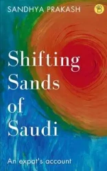 Shifting Sands of Saudi - Prakash Sandhya